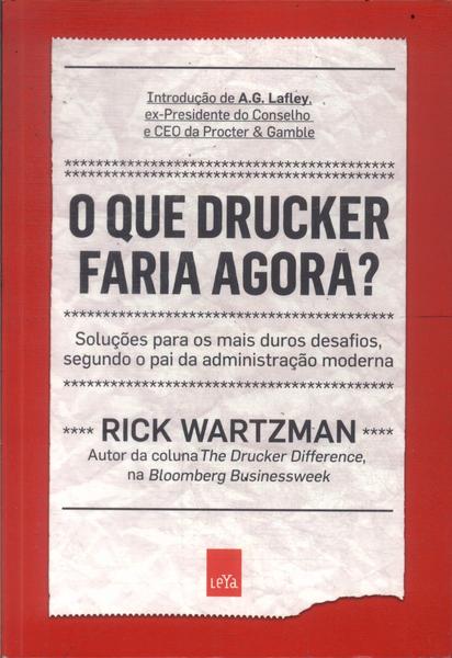 O Que Drucker Faria Agora?