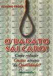 O Barato Sai Caro!