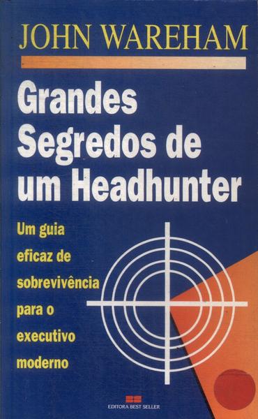 Grandes Segredos De Um Headhunter