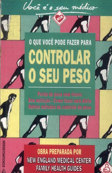 O Que Você Pode Fazer Para Controlar O Seu Peso