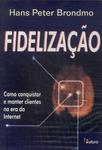 Fidelização: Como Manter Clientes Na Era Da Internet