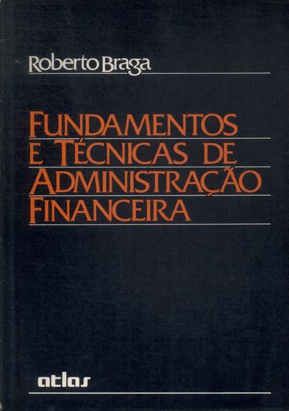 Fundamentos E Técnicas De Administração Financeira