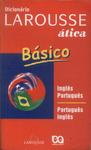 Dicionário Larousse Ática Básico Inglês-Português Português-Inglês (2001)
