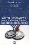 Como Desenvolver Planos De Marketing Esportivo De Sucesso