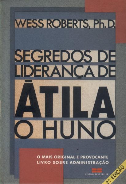 Segredos De Liderança De Átila, O Huno