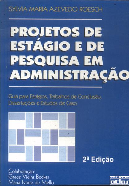 Projetos De Estágio E De Pesquisa Em Administração