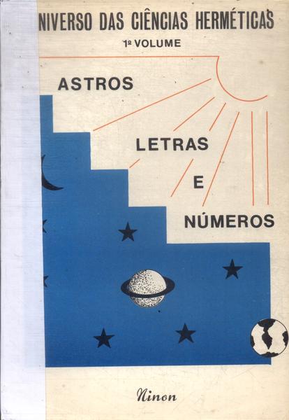 Universo Das Ciências Herméticas: Astros, Letras E Números