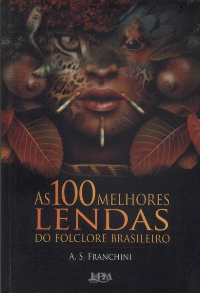 As 100 Melhores Lendas do Folclore Brasileiro - _: 9788525420879