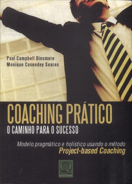 Coaching Prático: O Caminho Para O Sucesso