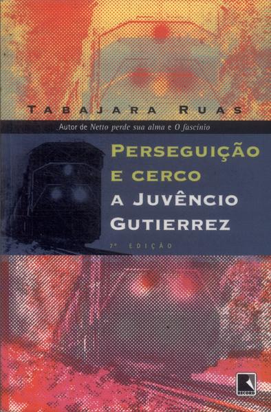 Perseguição E Cerco A Juvêncio Gutierrez