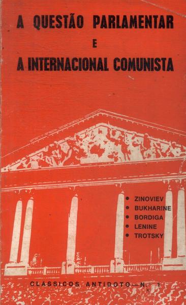 A Questão Parlamentar E A Internacional Comunista