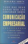 Tudo Que Seus Gurus Não Lhe Contaram Sobre Comunicação Empresarial Comunicação Empresarial