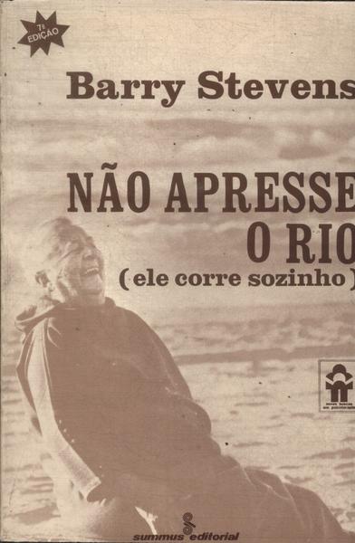 Não Apresse O Rio, Ele Corre Sozinho