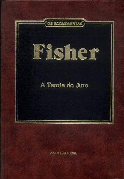 Os Economistas: Fisher
