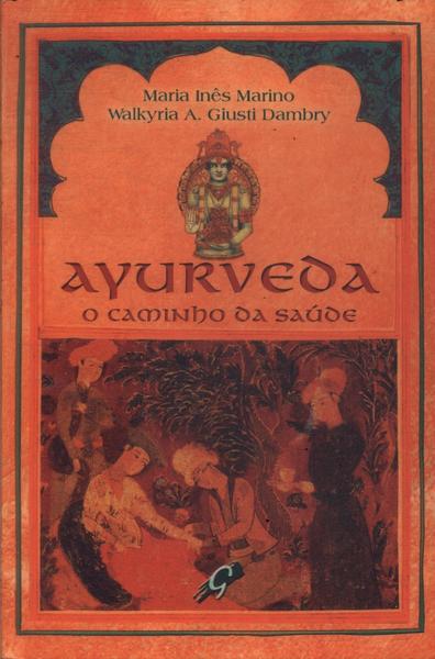 Ayurveda: O Caminho Da Saúde