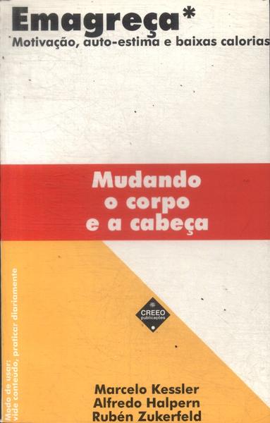 Emagreça: Mudando O Corpo E A Cabeça