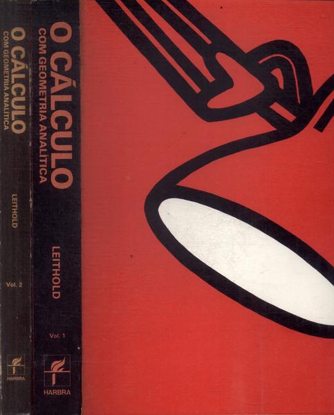 O Cálculo: Com Geometria Analítica (2 Volumes - 1977)