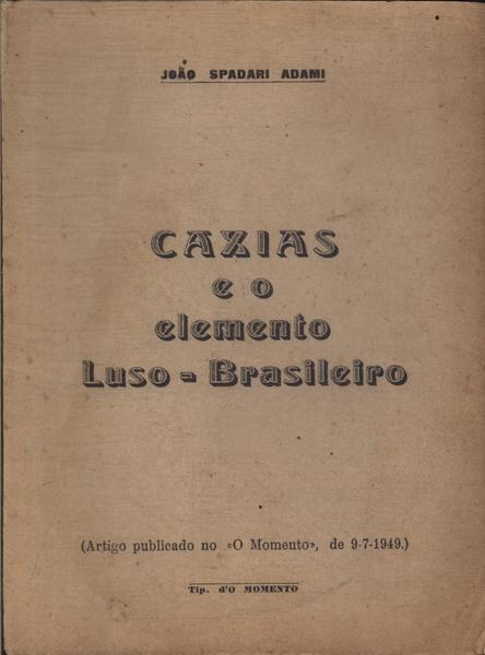 Caxias E O Elemento Luso-Brasileiro (Autógrafo)