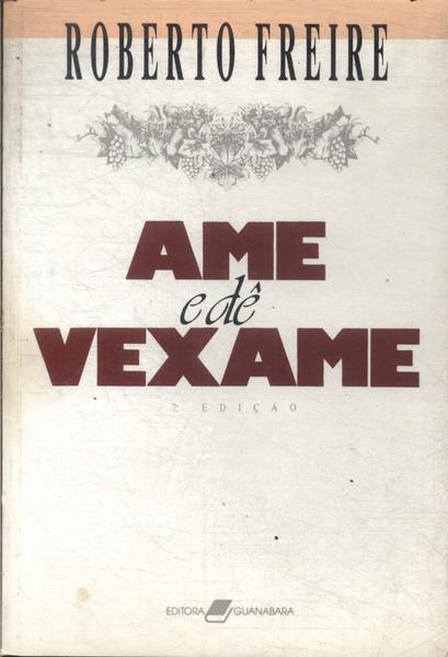 Ame E Dê Vexame