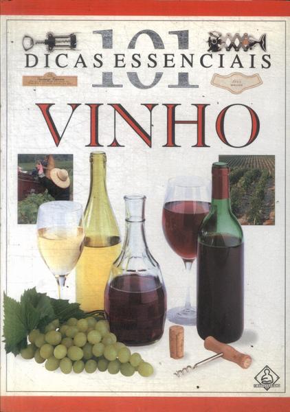 101 Dicas Essenciais: Vinho