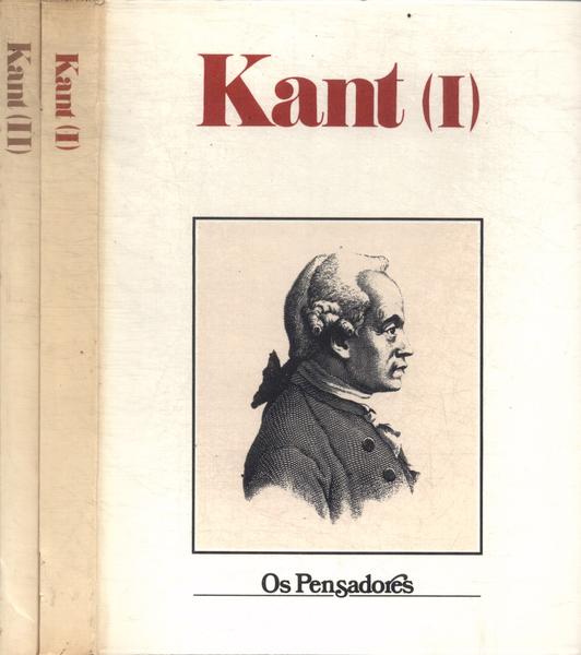 Os Pensadores: Kant (2 Volumes)