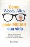 Como Woody Allen Pode Mudar Sua Vida