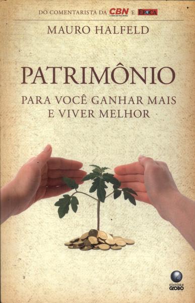 Patrimônio: Para Você Ganhar Mais E Viver Melhor