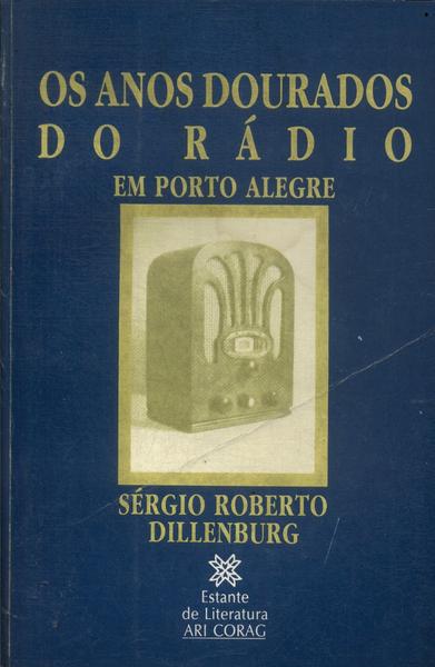 Os Anos Dourados Do Rádio Em Porto Alegre