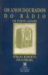 Os Anos Dourados Do Rádio Em Porto Alegre