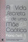 A Vida Secreta De Uma Mãe Caótica