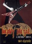 Heavy Metal: A História Completa