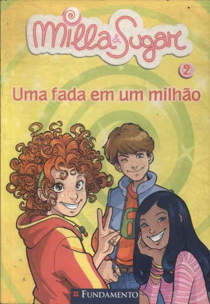 Milla E Sugar: Uma Fada Em Um Milhão