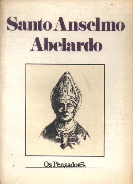 Os Pensadores: Santo Anselmo - Abelardo