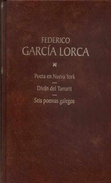 Poeta En Nueva York - Diván Del Tamarit - Seis Poemas Galegos
