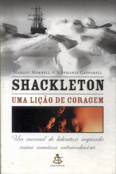 Shackleton: Uma Lição De Coragem
