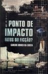 Ponto De Impacto: Fatos Ou Ficção?