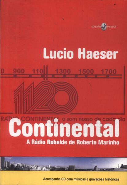 Continental: A Rádio Reblde De Roberto Marinho (inclui Cd - Autógrafo))
