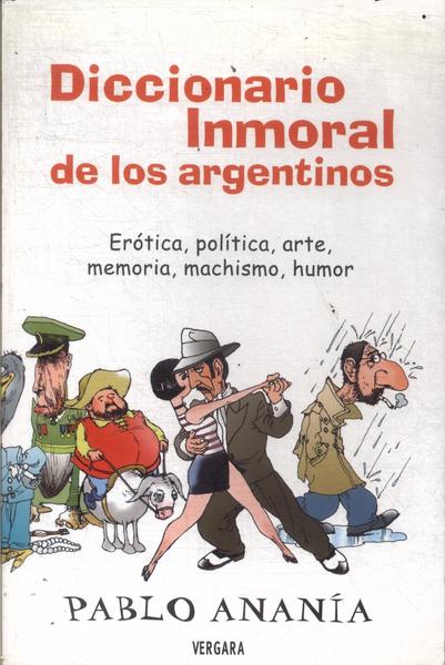 Diccionario Inmoral De Los Argentinos