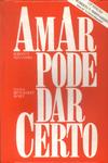 Amar Pode Dar Certo