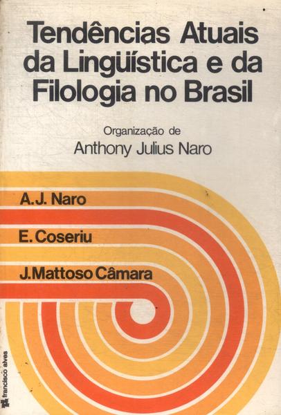 Tendências Atuais Da Lingüística E Da Filologia No Brasil (1976)