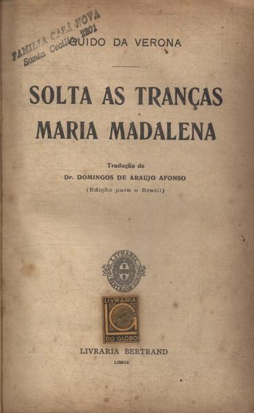 Solta As Tranças, Maria Madalena