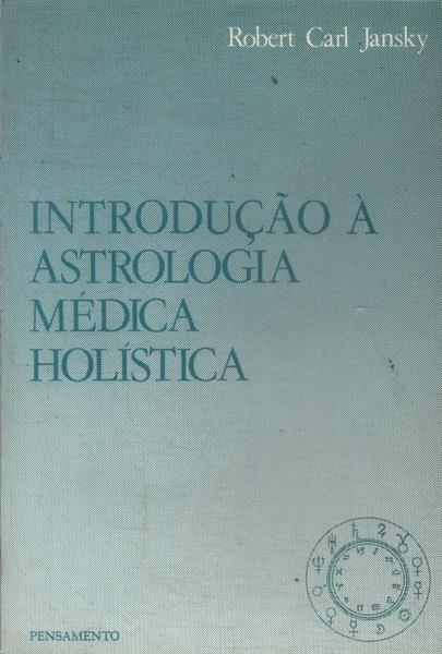 Introdução À Astrologia Médica Holística