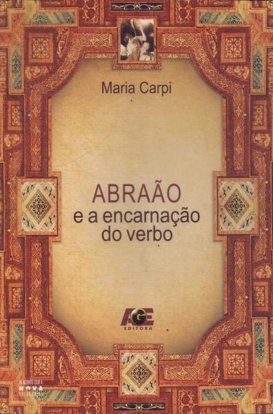 Abraão E A Encarnação Do Verbo (Autografo)