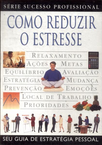 Como Reduzir O Estresse