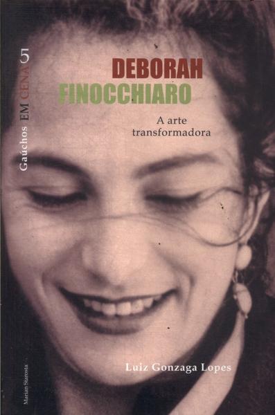 Deborah Finocchiaro: A Arte Transformadora (Autógrafo)