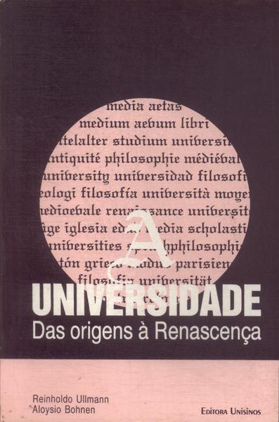 A Universidade: Das Origens À Renascença