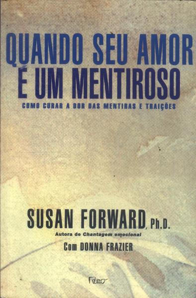 Quando Seu Amor É Um Mentiroso