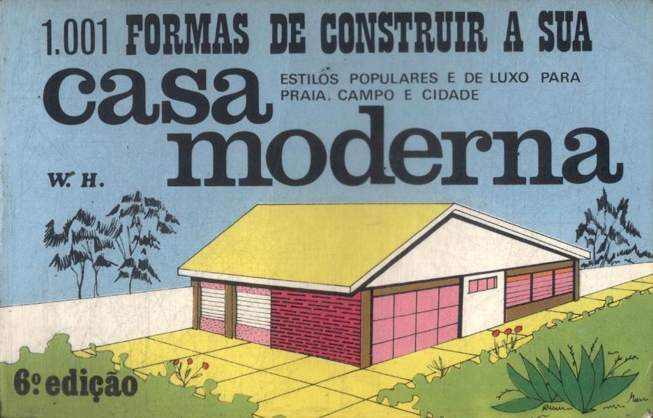 1001 Formas De Construir A Sua Casa Moderna