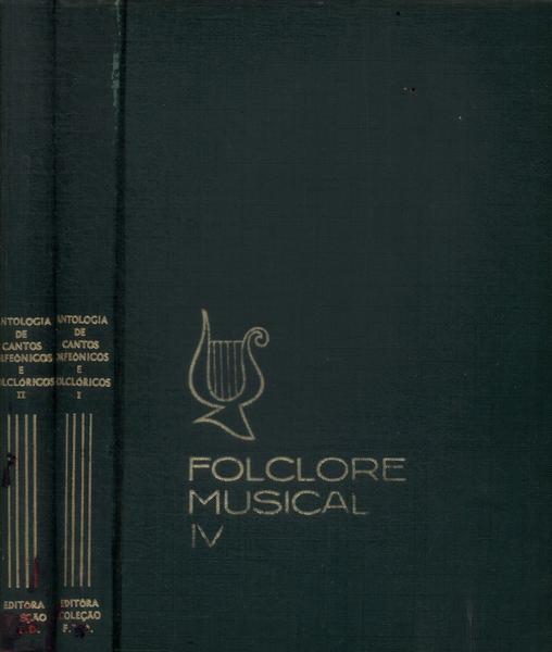 Antologia De Cantos Orfeônicos E Folclóricos (2 Volumes)