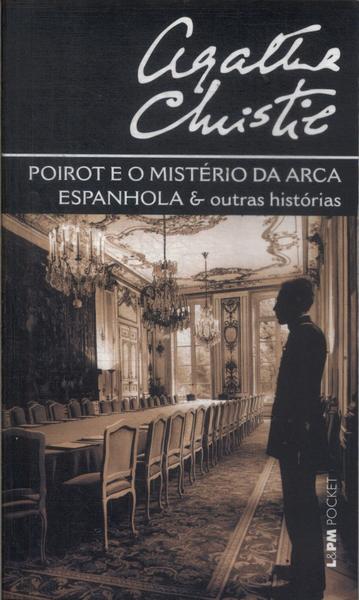 Poirot E O Mistério Da Arca Espanhola E Outras Histórias